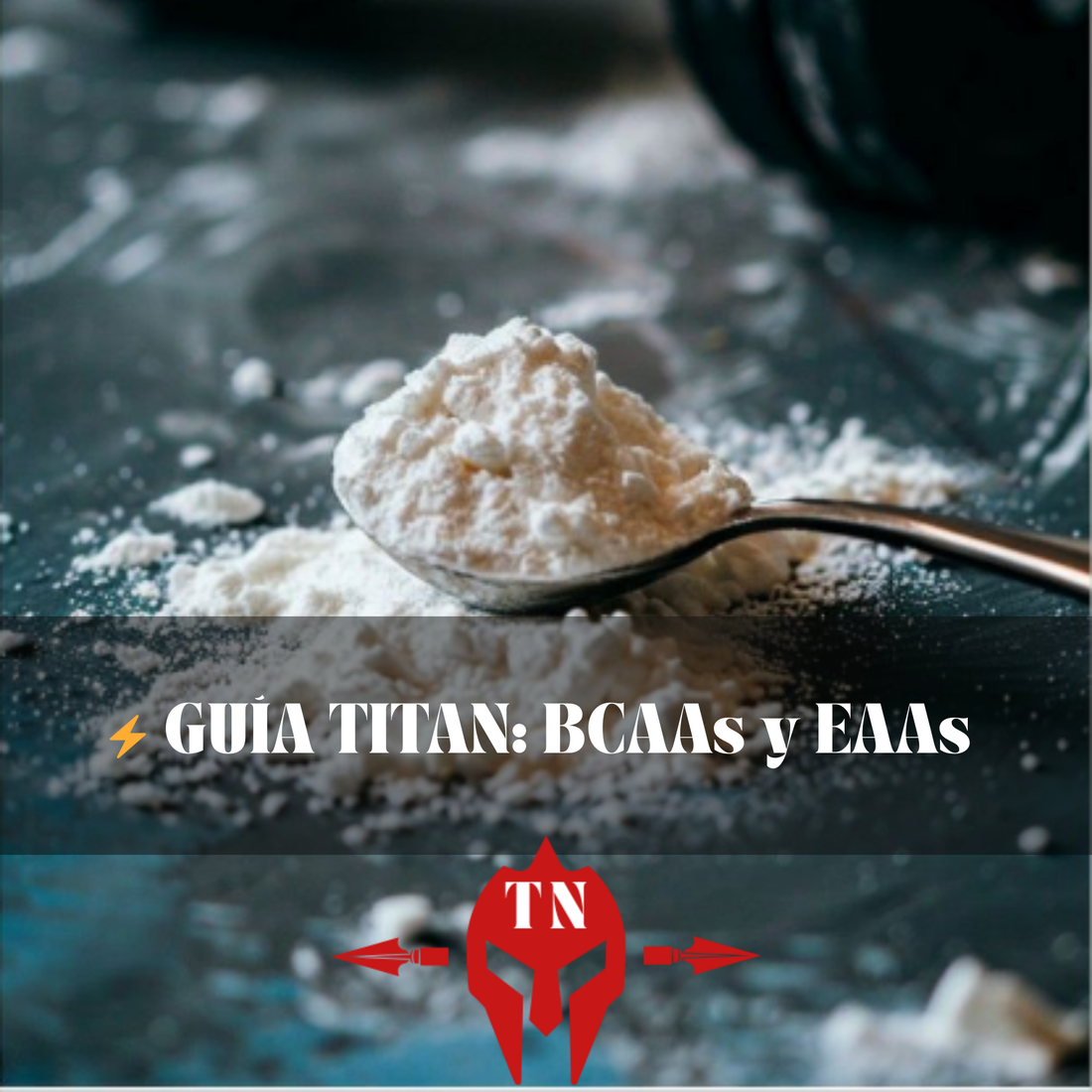 ⚡ GUÍA TITAN: BCAAs y EAAs — Ácidos Aminados Explicados